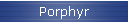 Porphyr